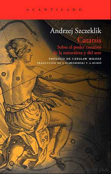 Descargar gratis ebook CATARSIS: SOBRE EL PODER CURATIVO DE LA NATURALEZA Y EL ARTE en epub