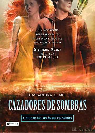 Descargar ebook CAZADORES DE SOMBRAS 4: CIUDAD DE LOS ANGELES CAIDOS