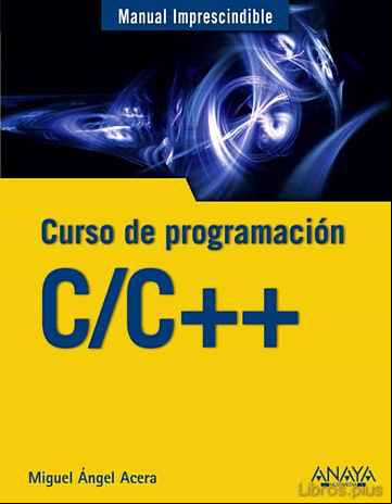 Descargar gratis ebook C/C++: CURSO DE PROGRAMACION (MANUAL IMPRESCINDIBLE) en epub