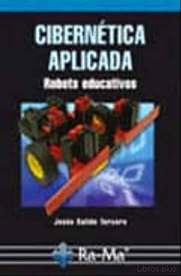 Descargar gratis ebook CIBERNETICA APLICADA: ROBOTS EDUCATIVOS en epub