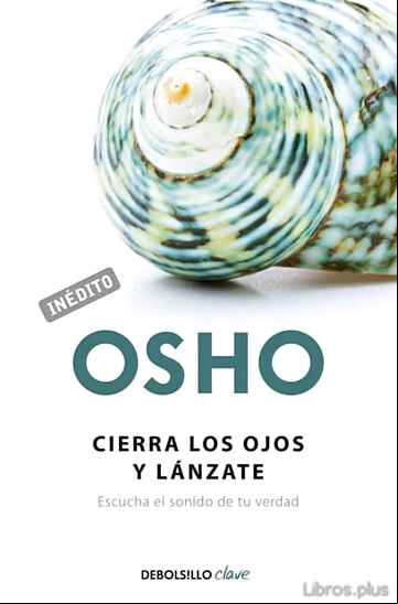 Descargar ebook CIERRA LOS OJOS Y LANZATE: ESCUCHA EL SONIDO DE TU VERDAD