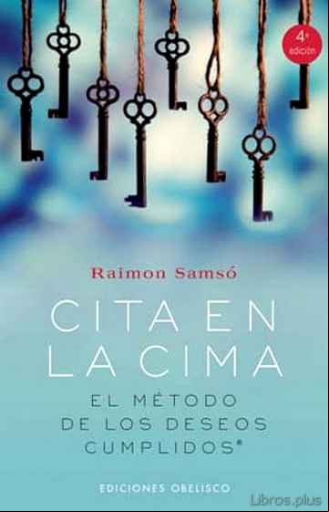 Descargar gratis ebook CITA EN LA CIMA: EL METODO DE LOS DESEOS CUMPLIDOS en epub