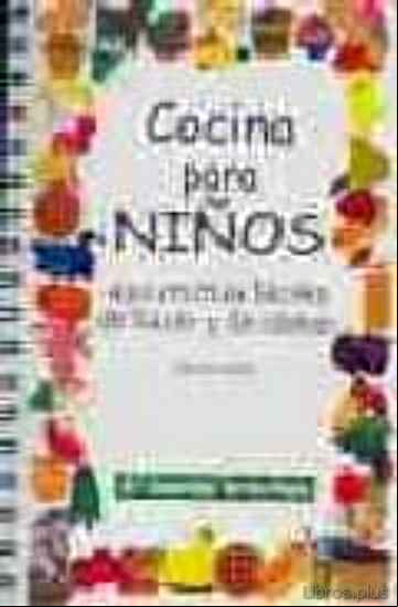 Descargar gratis ebook COCINA PARA NIÑOS: 430 RECETAS FACILES DE HACER Y COMER (2ª ED.) en epub