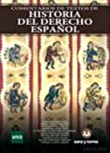 Descargar gratis ebook COMENTARIOS DE TEXTOS DE HISTORIA DEL DERECHO ESPAÑOL en epub