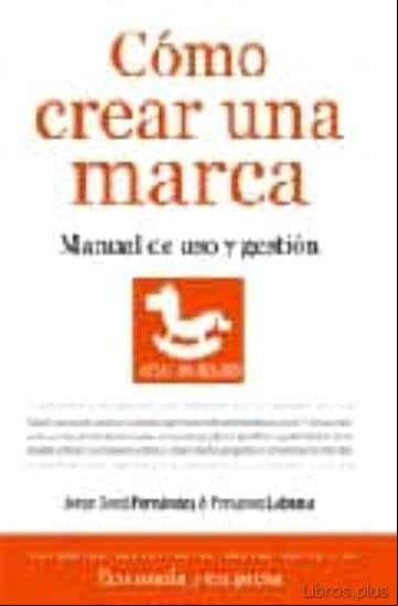 Descargar gratis ebook COMO CREAR UNA MARCA. MANUAL DE USO Y GESTION en epub
