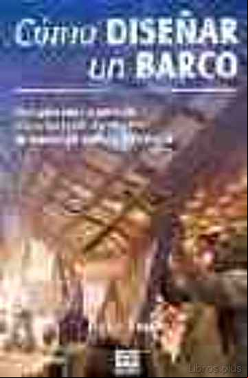 Descargar gratis ebook COMO DISEÑAR UN BARCO: UNA GUIA PASO A PASO DE TODAS LAS FASES DE L DISEÑO DE BARCOS DE MOTOR Y DE VELEROS en epub