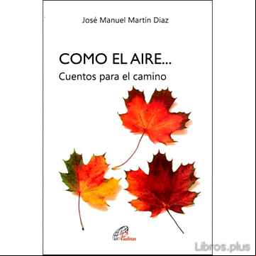 Descargar gratis ebook COMO EL AIRE…:CUENTOS PARA EL CAMINO en epub