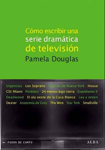 Descargar gratis ebook COMO ESCRIBIR UNA SERIE DRAMATICA DE TELEVISION en epub