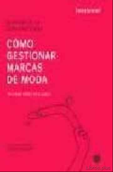 Descargar gratis ebook COMO GESTIONAR MARCAS DE MODA: EL VALOR DE LA COMUNICACION en epub