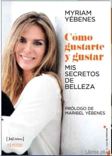 Descargar gratis ebook COMO GUSTARTE Y GUSTAR: MIS SECRETOS DE BELLEZA en epub