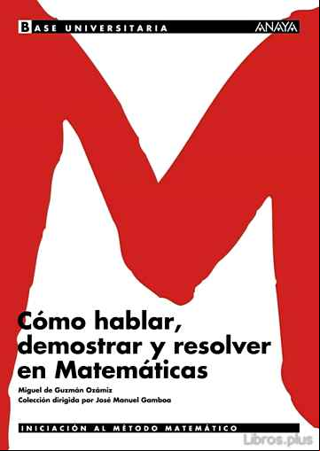 Descargar gratis ebook COMO HABLAR, DEMOSTRAR Y RESOLVER EN MATEMATICAS en epub