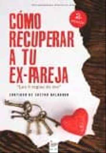 Descargar ebook COMO RECUPERAR A TU EX PAREJA «LAS 5 REGLAS DE ORO»