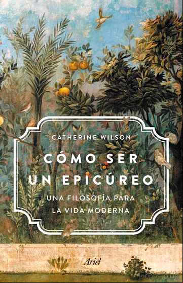 Descargar gratis ebook CÓMO SER UN EPICÚREO en epub