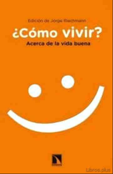 Descargar ebook ¿COMO VIVIR?: ACERCA DE LA VIDA BUENA en epub