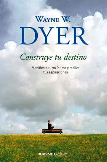 Descargar ebook CONSTRUYE TU DESTINO: MANIFIESTA TU YO INTIMO Y REALIZA TUS ASPIR ACIONES