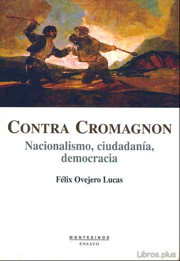 Descargar gratis ebook CONTRA CROMAGNON: NACIONALISMO, CIUDADANIA Y DEMOCRACIA (MONTESIN OS) en epub