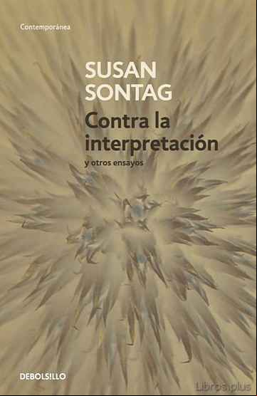 Descargar gratis ebook CONTRA LA INTERPRETACION Y OTROS ENSAYOS en epub