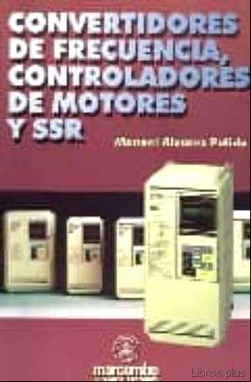 Descargar gratis ebook CONVERTIDORES DE FRECUENCIA, CONTROLADORES DE MOTORES Y SSR en epub