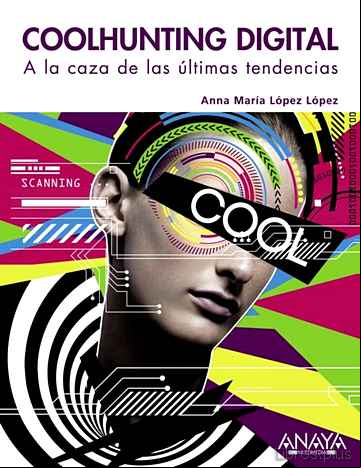 Descargar gratis ebook COOLHUNTING DIGITAL: A LA CAZA DE LAS ULTIMAS TENDENCIAS en epub