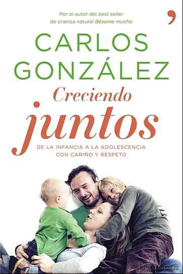 Descargar ebook CRECIENDO JUNTOS. DE LA INFANCIA A LA ADOLESCENCIA CON CARIÑO Y R ESPETO