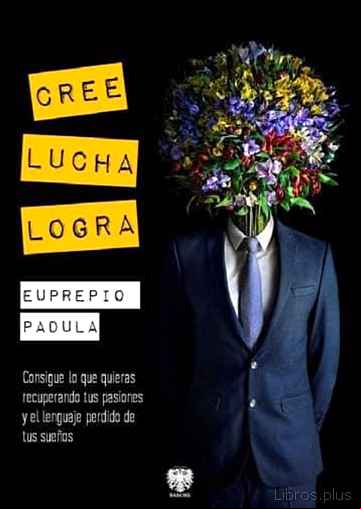 Descargar gratis ebook CREE, LUCHA, LOGRA en epub