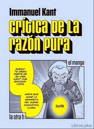 Descargar gratis ebook CRITICA DE LA RAZON PURA (EL MANGA) en epub