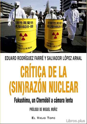Descargar gratis ebook CRITICA DE LA (SIN)RAZON NUCLEAR: FUKUSHIMA, UN CHERNOBIL A CAMARA LENTA en epub
