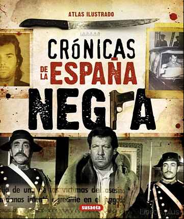 Descargar ebook CRONICAS DE LA ESPAÑA NEGRA (ATLAS ILUSTRADO)