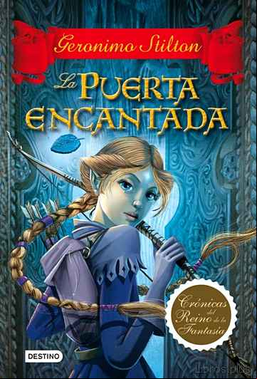 Descargar ebook CRONICAS DEL REINO DE LA FANTASIA 2: LA PUERTA ENCANTADA