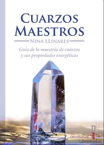 Descargar ebook CUARZOS MAESTROS: GUIA DE MAESTRIA DE CUARZOS Y PROPIEDADES ENERGETICAS