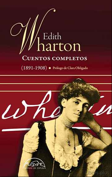 Descargar ebook CUENTOS COMPLETOS EDITH WHARTON (1891-1908)