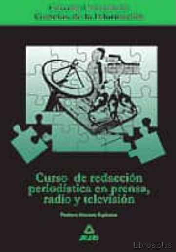 Descargar gratis ebook CURSO DE REDACCION PERIODISTICA EN PRENSA, RADIO Y TELEVISION en epub