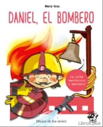 Descargar gratis ebook DANIEL EL BOMBERO (EN LETRA MAYUSCULA Y DE IMPRENTA) en epub
