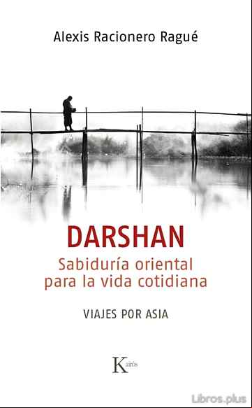Descargar gratis ebook DARSHAN: SABIDURIA ORIENTAL PARA LA VIDA COTIDIANA. VIAJES POR ASIA en epub