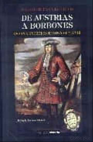 Descargar gratis ebook DE AUSTRIAS A BORBONES: ESPAÑA ENTRE LOS SIGLOS XVII Y XVIII en epub