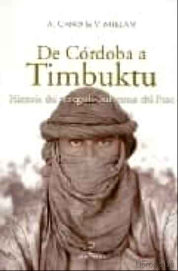 Descargar gratis ebook DE CORDOBA A TIMBUKTU: HISTORIA DEL RENEGADO SULAYMAN DEL POZO en epub