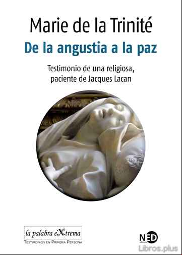 Descargar gratis ebook DE LA ANGUSTIA A LA PAZ: TESTIMONIO DE UNA RELIGIOSA, PACIENTE DE JACQUES LACAN en epub