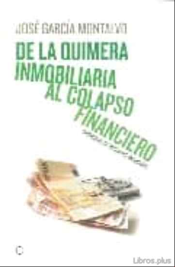 Descargar gratis ebook DE LA QUIMERA INMOBILIARIA AL COLAPSO FINANCIERO en epub