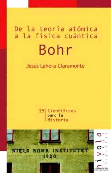 Descargar gratis ebook DE LA TEORIA ATOMICA A LA FISICA CUANTICA. BOHR (2ª ED.) en epub