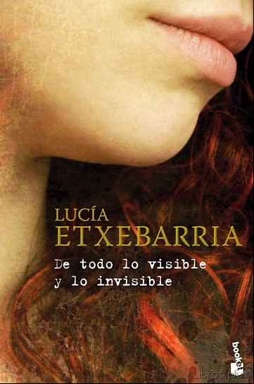 Descargar gratis ebook DE TODO LO VISIBLE Y LO INVISIBLE en epub