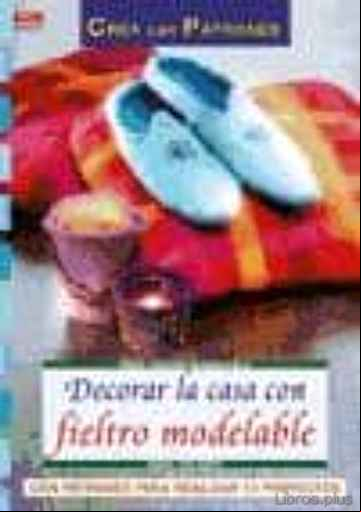 Descargar gratis ebook DECORAR LA CASA CON FIELTRO MODELABLE en epub