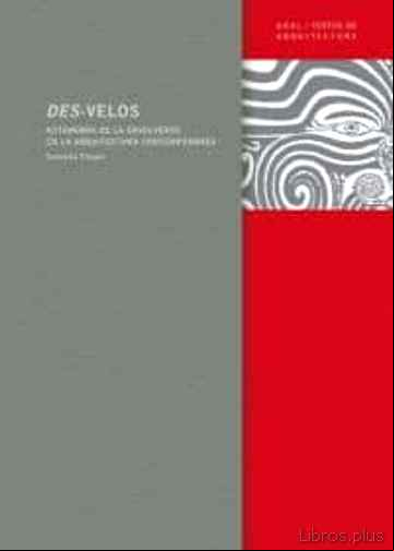 Descargar gratis ebook DES-VELOS: AUTONOMIA DE LA ENVOLVENTE EN LA ARQUITECTURA CONTEMPORANEA en epub