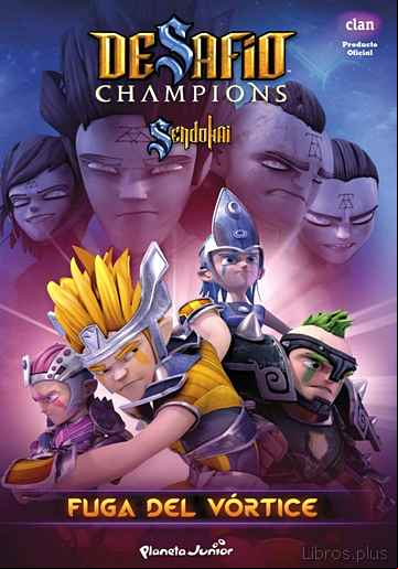 Descargar ebook DESAFIO CHAMPIONS SENDOKAI: NARRATIVA 4: FUGA DEL VORTICE