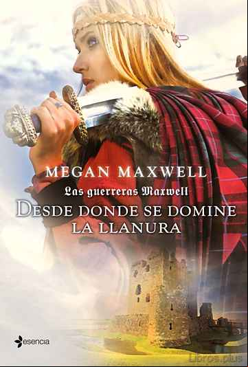 Descargar gratis ebook DESDE DONDE SE DOMINE LA LLANURA (SAGA LAS GUERRERAS MAXWELL 2) en epub