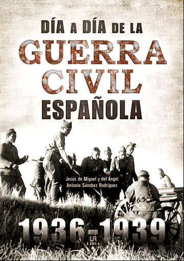 Descargar gratis ebook DÍA A DÍA DE LA GUERRA CIVIL ESPAÑOLA en epub