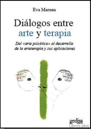 Descargar gratis ebook DIALOGOS ENTRE ARTE Y TERAPIA: DEL ARTE PSICOTICO AL DESARROLLO D E LA ARTETERAPIA Y SUS APLICACIONES en epub