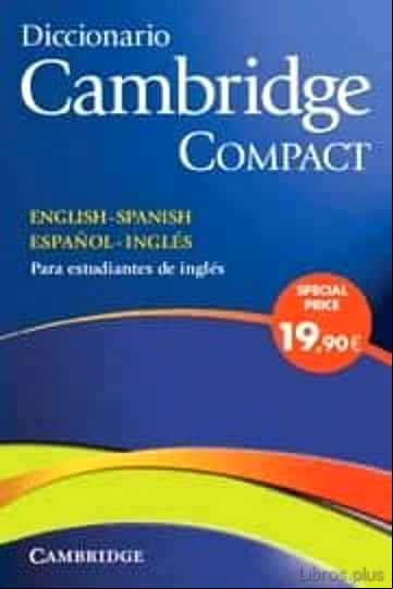 Descargar ebook DICCIONARIO BILINGÜE CAMBRIDGE SPANISH-ENGLISH COMPACT EDITION ( INCLUYE CD-ROM)