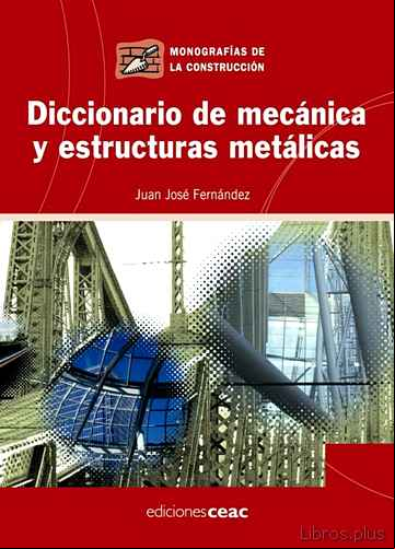 Descargar gratis ebook DICCIONARIO DE MECANICA Y ESTRUCTURAS METALICAS en epub