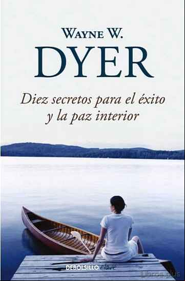 Descargar ebook DIEZ SECRETOS PARA EL EXITO Y LA PAZ INTERIOR