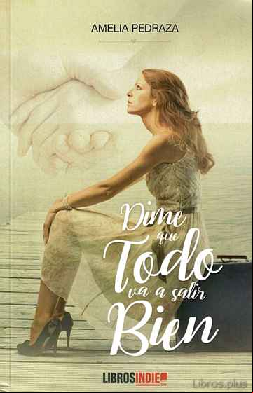 Descargar gratis ebook DIME QUE TODO VA A SALIR BIEN en epub